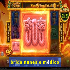 brida nunes e médico